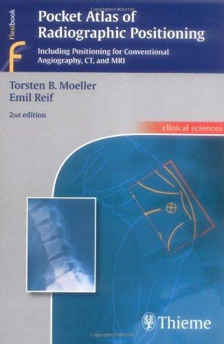 Pocket Atlas of Radiographic Positioning : . Zus.-Arb.: Torsten B. Moeller, Emil Reif in collaboration with... (Innentitel) Translated by Horst N. Ber<br><span class="capt-avtor"> By:Moeller, Torsten Bert                             </span><br><span class="capt-pari"> Eur:45,51 Мкд:2799</span>